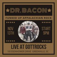Dr. Bacon Live At Gottrocks
