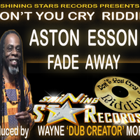 FADE AWAY  by ASTON ESSON 