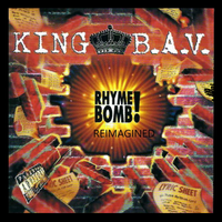 Rhyme Bomb! Reimagined by KING B.A.V.