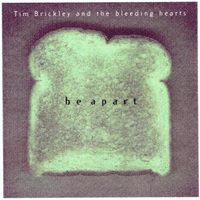 My old flame. (Live demo, "Be apart." 25th Anniversary Reissue, 1995/2020.) by Tim Brickley and the Bleeding Hearts