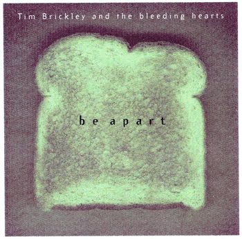 Alternate "Be apart." cover idea, "Toast".
