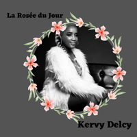 La Rosée du Jour by Kervy Delcy