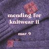 mending for knitwear ii - march 9