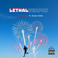 Lethal Weapon by Kloud9Trizzy ft. Darien Fields