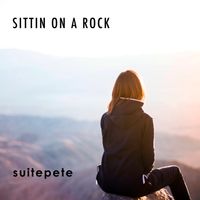 Sittin On A Rock by suitepete