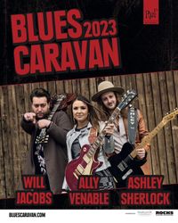 Ruf's Blues Caravan 2023 Spring Tour • (featuring ALLY VENABLE, WILL JACOBS, ASHLEY SHERLOCK) 