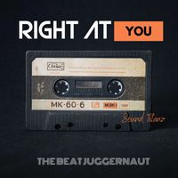 Right At You by The Beat Juggernaut