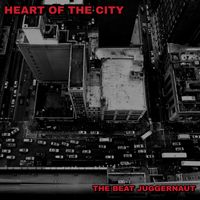 Heart of the City by The Beat Juggernaut