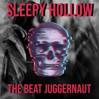 Sleepy Hollow by The Beat Juggernaut