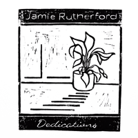 Dedications by Jamie Rutherford