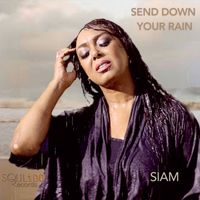 SEND DOWN YOUR RAIN by SIAM