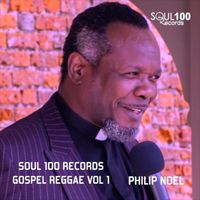 Soul 100 Gospel Reggae, Vol.1 by Philip Noel