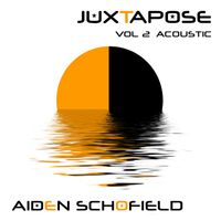 Juxtapose Vol. 2 Acoustic by Aiden Schofield (2010)
