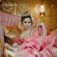 Queen of Every Night by Cassandra