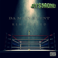 Da Main Event: ReMastered by Jay Money (Crossphade Muzic / RKO Media)