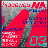 10/26（木）"hideaway 03"