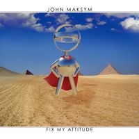 Fix My Attitude by John Maksym