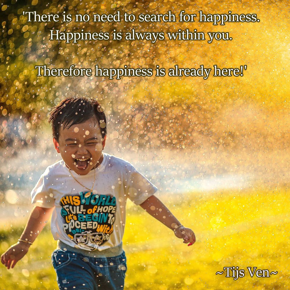 Tijs Ven - Quote - Happiness is Here!