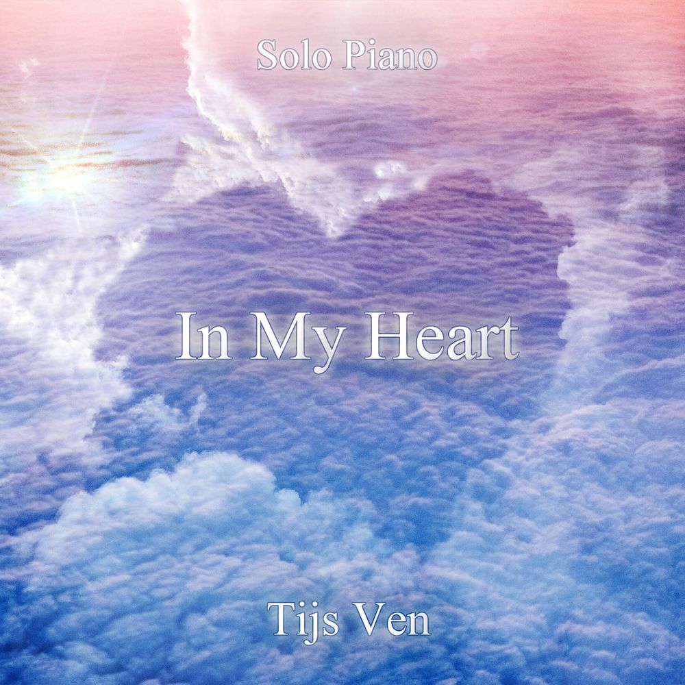 Tijs Ven - In My Heart - Solo Piano - Album Cover
