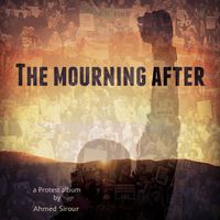 The Mourning After by Ahmed Sirour