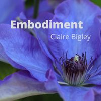 Embodiment by Claire Bigley