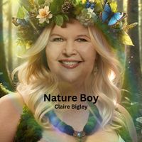 Nature Boy by Claire Bigley / by Eden Ahbez