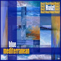 Blue Mediterranean by Ruiz!