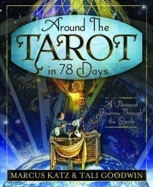 Around the Tarot In 78 Days [available May 2012] authors:Marcus Katz, Tali Goodwin publishers: Llewellyn Worldwide Ltd. Copyright ©Jena DellaGrottaglia-Maldonado 2012
