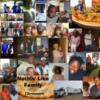 NOTHIN' LIKE FAMILY by 13IRTHMARK