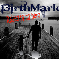 Raised by My Hero by 13irthmark