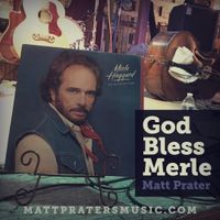 God Bless Merle by Matt Prater