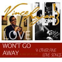 Love Won't Go Away by Vince Lujan Project
