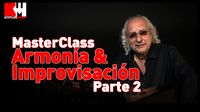 MasterClass - Parte 2 - Armonía & Improvisación