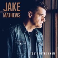 You'd Never Know by Jake Mathews