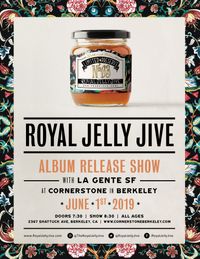Royal Jelly Jive & LA GENTE SF @ Cornerstone