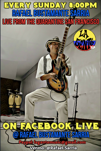 Live From the Quarantine: Rafael Bustamante Sarria Every Sunday on Facebook Live 