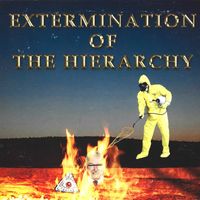 Extermination Of The Hierarchy by Pablo