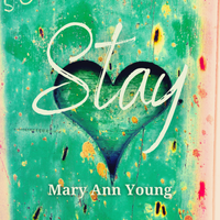 Stay by Mary Ann Young