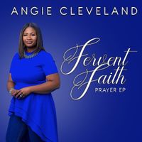 Fervent Faith Prayer - EP by Angie Cleveland