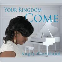 Your Kingdom Come by Angie Cleveland