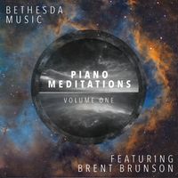 Piano Meditations Vol. 1 by Bethesda Music, Brent Brunson