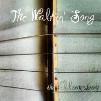 The Walkin' Song by the WILLIAMSBOY