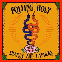 Snakes and Ladders - Single by Rolling Holy