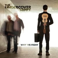 Why We Fight E.P. by The Undercover Hippy