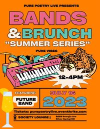 Pure Poetry Live Presents: Bands & Brunch "Summer Series"