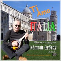 Ti Amo Italia by György Németh