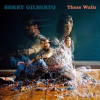 These Walls by Sorry Gilberto