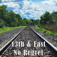 No Regret by 13th & East