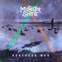 Northern Man by Midnight Shine