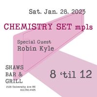 Chemistry Set mpls with special guest Robin Kyle